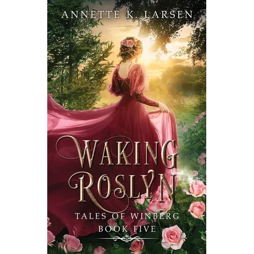 Waking Roslyn: Sleeping Beauty Reimagined