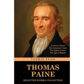 Thomas Paine Selected Works collection: Common Sense, The American Crisis, The Rights of Man, The Age of Reason
