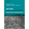 Beyond "Art Collections": Owning and Accumulating Objects from Greek Antiquity to the Early Modern Period
