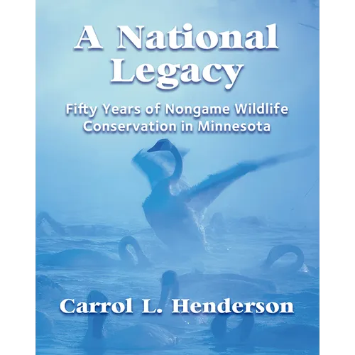 A National Legacy: Fifty Years of Nongame Wildlife Conservation in Minnesota