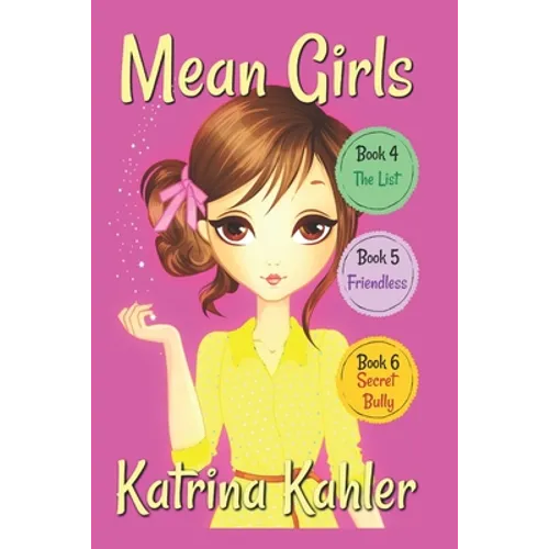 MEAN GIRLS - Part 2: Books 4,5 & 6: Books for Girls aged 9-12