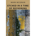 Etched In A Time Of Reckoning