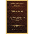 Old Touraine V2: The Life And History Of The Chateaux Of The Loire (1906)