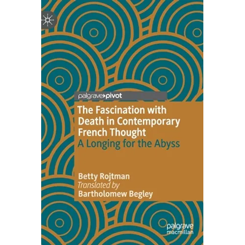 The Fascination with Death in Contemporary French Thought: A Longing for the Abyss