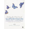 Getting the Best Out of Supervision in Counselling & Psychotherapy: A Guide for the Supervisee