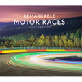 Remarkable Motor Races