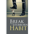 Break That Stubborn Habit
