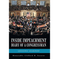 Inside Impeachment-Diary of a Congressman: Lessons Learned