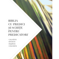 Biblia Cu Predici Şi SchiŢe Pentru Predicatori: Galateni, Efeseni Filipeni, Coloseni