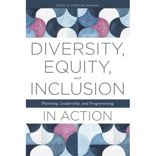 Diversity, Equity, and Inclusion in Action: Planning, Leadership, and Programming