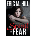 The Spirit Of Fear: A Spiritual Warfare Novel