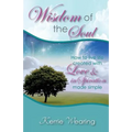 Wisdom of the Soul: How to live life created with Love & inSpiration