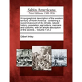 A Topographical Description of the Western Territory of North America: Containing a Succinct Account of Its Climate, Natural History, Population, Agri