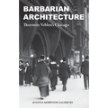 Barbarian Architecture: Thorstein Veblen's Chicago