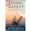 Living Waters: A Journey of Faith and Discovery Connecting the Past with the Present