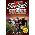 Inspiring Football Stories: Real-Life Underdogs, Championship Moments, and Lesson in Sportsmanship