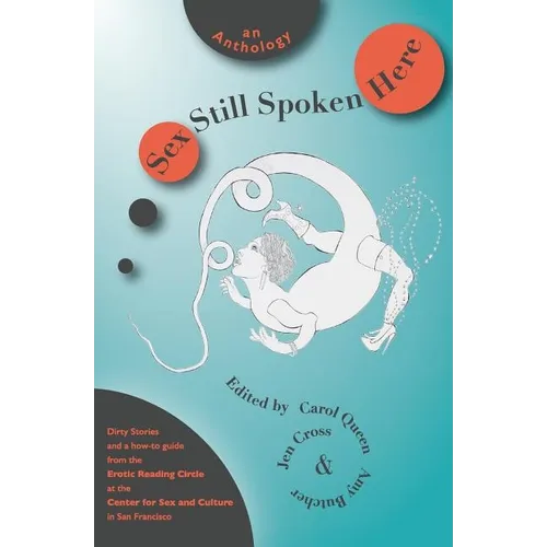 Sex Still Spoken Here: An Anthology