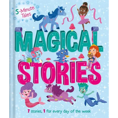5 Minute Tales: Magical Stories: With 7 Stories, 1 for Every Day of the Week