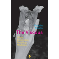 The Viscous: Slime, Stickiness, Fondling, Mixtures