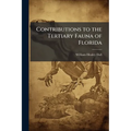 Contributions to the Tertiary Fauna of Florida