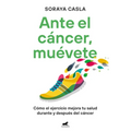 Ante El Cáncer, Muévete / In the Face of Cancer, Move