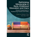 Rethinking Mentorship in Early Childhood Education and Care: Diverse Perspectives for Transforming Practice and Policy