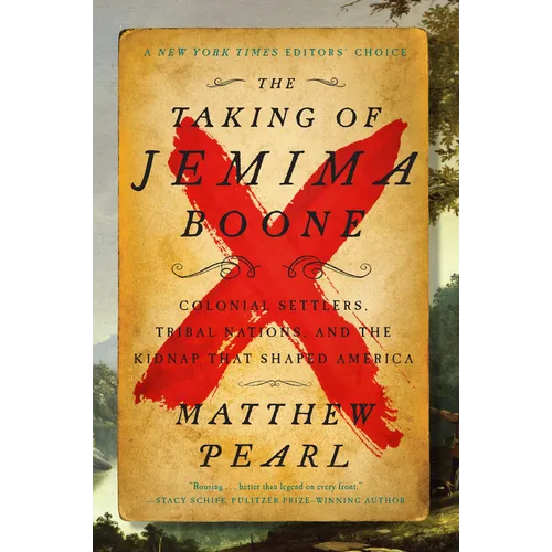 The Taking of Jemima Boone: Colonial Settlers, Tribal Nations, and the Kidnap That Shaped America