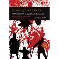 Henry of Lancaster's Expedition to Aquitaine, 1345-1346: Military Service and Professionalism in the Hundred Years War