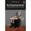 Re-Purposing Suzuki: A Hybrid Approach to Actor Training