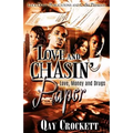 Love and Chasin' Paper: Love, Money and Drugs