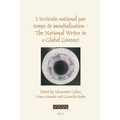 L crivain national par temps de mondialisation/The National Writer in a Global Context