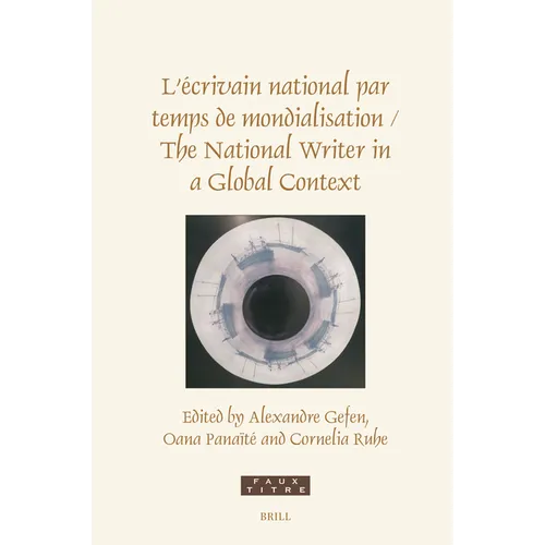 L crivain national par temps de mondialisation/The National Writer in a Global Context