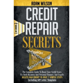 Credits Reapir Secrets: 2 Books in 1: The Complete Guide To Boost Your Credit Score, Fix Both Business And Personal Finance, And Legally Delet