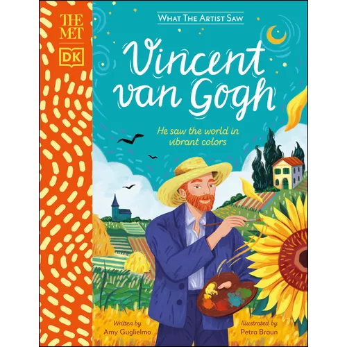 The Met Vincent Van Gogh: He Saw the World in Vibrant Colors