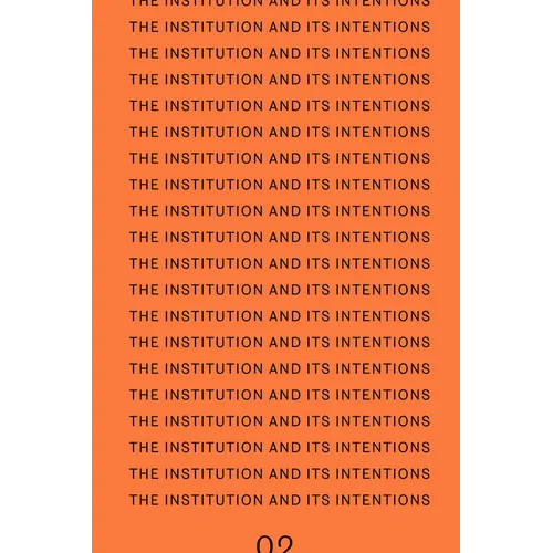The Institution and Its Intentions