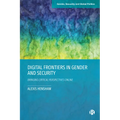 Digital Frontiers in Gender and Security: Bringing Critical Perspectives Online