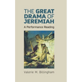 The Great Drama of Jeremiah: A Performance Reading