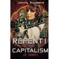Repent! The End of Capitalism is Nigh!
