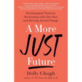 A More Just Future: Psychological Tools for Reckoning with Our Past and Driving Social Change