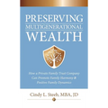 Preserving Multigenerational Wealth: How a Private Family Trust Company Can Promote Family Harmony & Positive Family Dynamics
