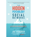 The Hidden Psychology of Social Networks: How Brands Create Authentic Engagement by Understanding What Motivates Us