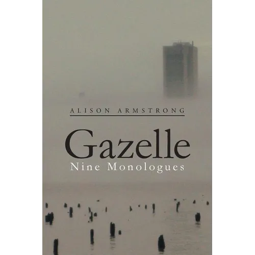 Gazelle: Nine Monologues