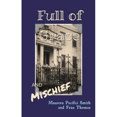 Full of Grace and Mischief