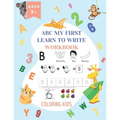 ABC My First Learn To Write Workbook: 1st Grade Workbook Age 5-7 - Homeschool Preschool Kid's - Addition and Subtraction Activities + Worksheets (Home