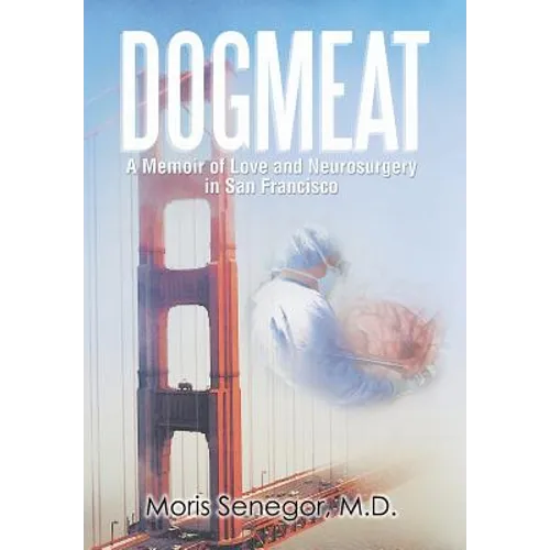Dogmeat: A Memoir of Love and Neurosurgery in San Francisco