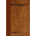 Bohuslav Martinu - The Man and His Music