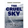 The Cruel Sky: A Heavy Bomber Group in World War II