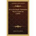 de La Servitude Volontaire Ou Le Contr'un (1836)