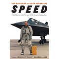 Speed: The Life of a Test Pilot and Birth of an American Icon