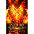 God Is Within Her, She Shall Not Fall